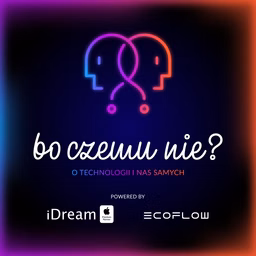 Bo czemu nie?