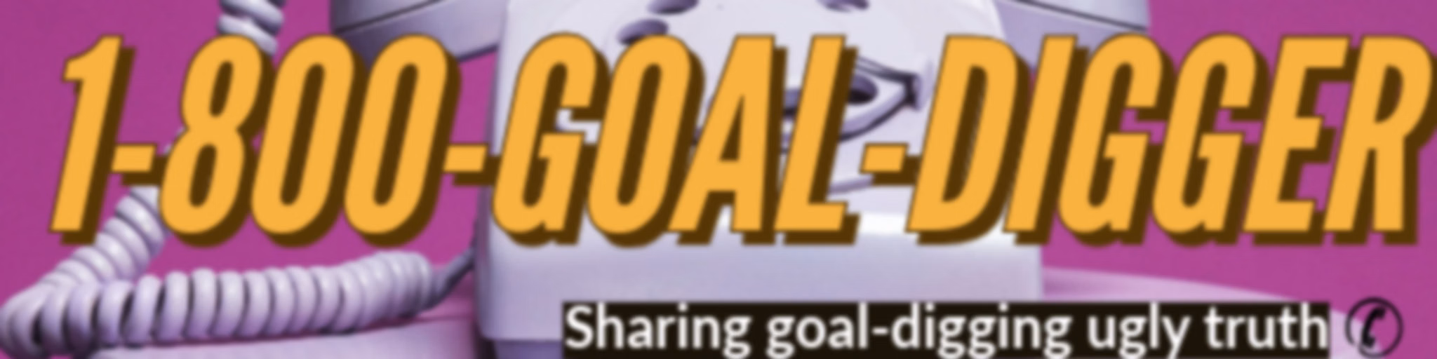 1-800-GOAL-DIGGER