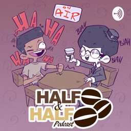 Half & Half Podcast
