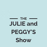 Julie and Peggy's Show