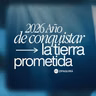 2026 AÑO DE CONQUISTAR LA TIERRA PROMETIDA - 2 PARTE PALABRA RHEMA