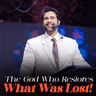 The God Who Restores What Was Lost!