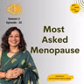 S2 E32 Most Asked Questions - Menopause