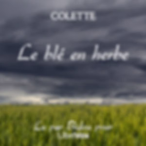 blé en herbe, Le by Colette (1873 - 1954)