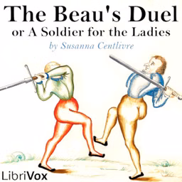 Beau's Duel, or A Soldier for the Ladies