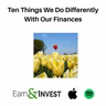 753. Ten Things We Do Differently With Our Finances