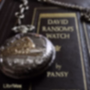 David Ransom's Watch by Pansy (1841 - 1930)