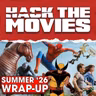 Spider-Man Brand New Day, Evil Dead Burn, The Odyssey and More!  Summer '26 Wrap-Up- Hack The Movies (#508)
