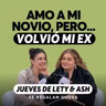 ¿Qué hacer si tu ex vuelve cuando ya tienes pareja? | Jueves de Lety & Ash | Episodio 693