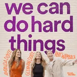 We Can Do Hard Things