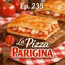 Ep. 235 - La Pizza Parigina 🇮🇹 Luisa's Podcast