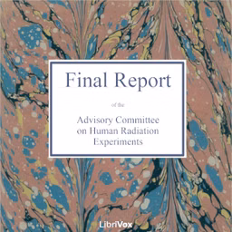 Final Report of the Advisory Committee on Human Radiation Experiments by Advisory Committee on Human Radiation Experiments