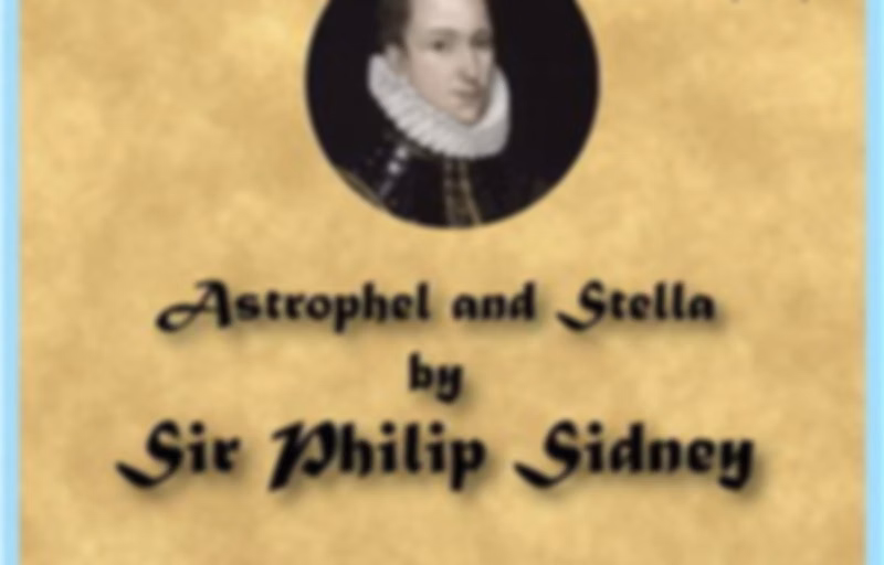 Astrophel and Stella by Sir Philip Sidney (1554 - 1586)