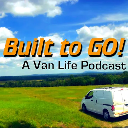Built to Go! A Vanlife Podcast