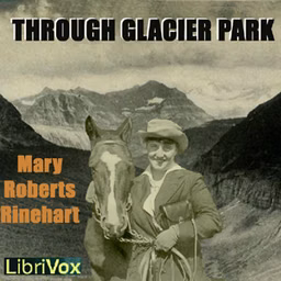 Through Glacier Park, Seeing America First with Howard Eaton