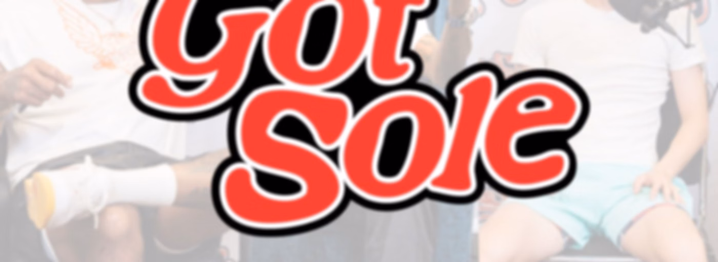 Got Sole Podcast