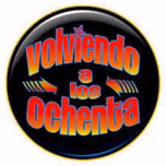 VOLVIEDO A LOS 80'S