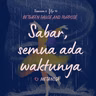 Ep 10: Sabar, semua ada waktunya