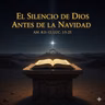 El silencio de Dios antes de la Navidad | Am. 8-11-12; Luc. 1-5-25 | Pr. Joel Collado