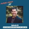Episode 33: How Physical Therapists Prove Their Value in Value-Based Care