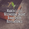 March 2,2022 Wednesday Night Bible Study Revelation 11