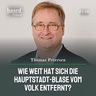 Wie weit hat sich die Hauptstadt-Blase vom Volk entfernt, Thomas Petersen (150)