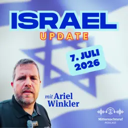 Aktuelle Situation in und aus Israel vom 7. Juli | Ariel Winkler