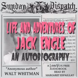 Life and Adventures of Jack Engle: An AutoBiography