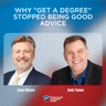 "Why ""Get a Degree"" Stopped Being Good Advice "