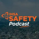 IHSA Safety Podcast
