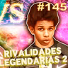 Ep. 145 - Rivalidades legendarias 2