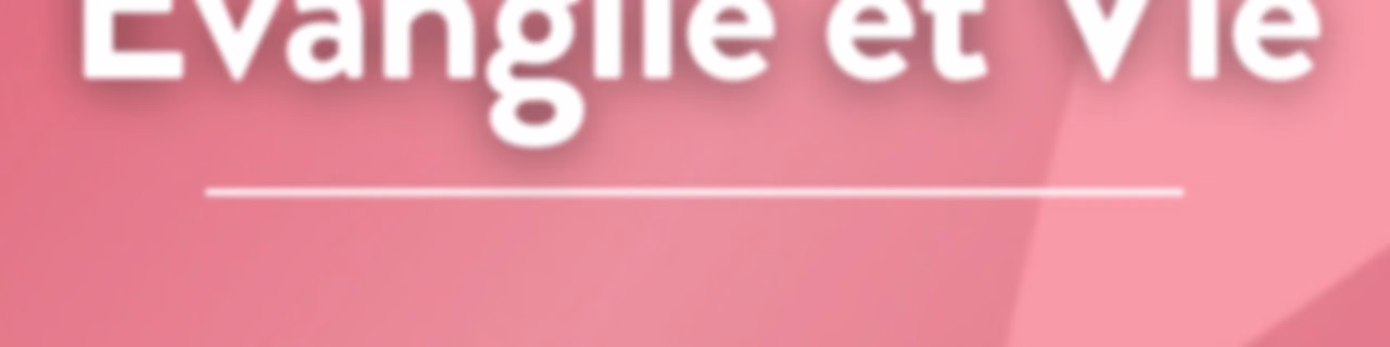 Evangile et Vie