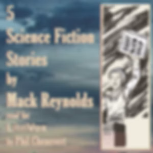 5 Science Fiction Stories by Mack Reynolds by Mack Reynolds (1917 - 1983)