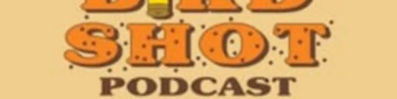 Birdshot Podcast