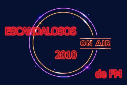 Escandalosos 2010 de FM