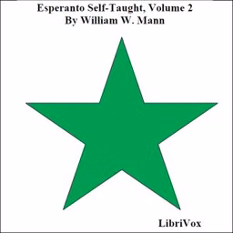 Esperanto Self-Taught with Phonetic Pronunciation, Volume 2 by William W. Mann ( - fl.1908)