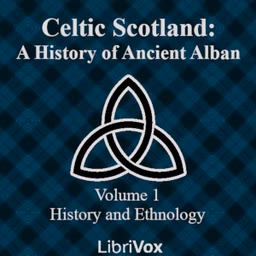 Celtic Scotland: A History of Ancient Alban, Volume 1 History and Ethnology by William F. Skene (1809 - 1892)