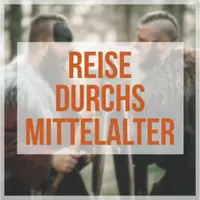 Reise durchs Mittelalter