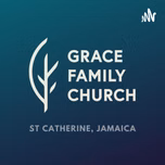 Grace Family Church Sermons