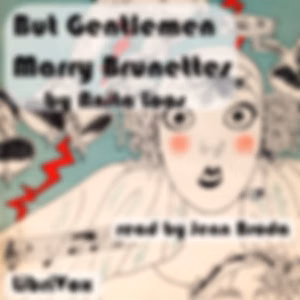 "But Gentlemen Marry Brunettes" by Anita Loos (1888 - 1981)