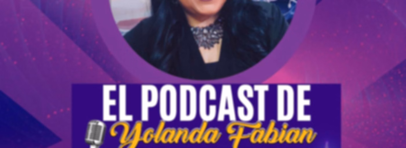 El Podcast de Yolanda Fabian, "La Dama de la Radio"