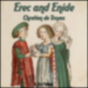 Erec and Enide by  Chrétien de Troyes ( - c. 1190)