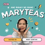 Ang Buhay Ng Isang Maryteas