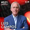 Luis Campos, Presidente de Betterware, responde con su historia | Luis Campos | #521 SINERGÉTICOS