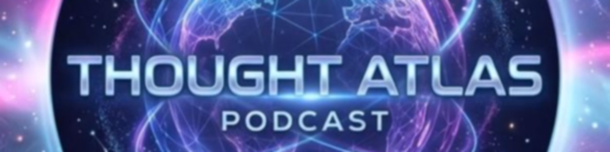 The Thought Atlas Podcast