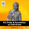 411: Pride & Punchlines w/ Inah Evans