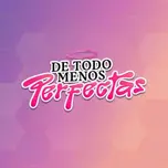 De Todo Menos Perfectas HN