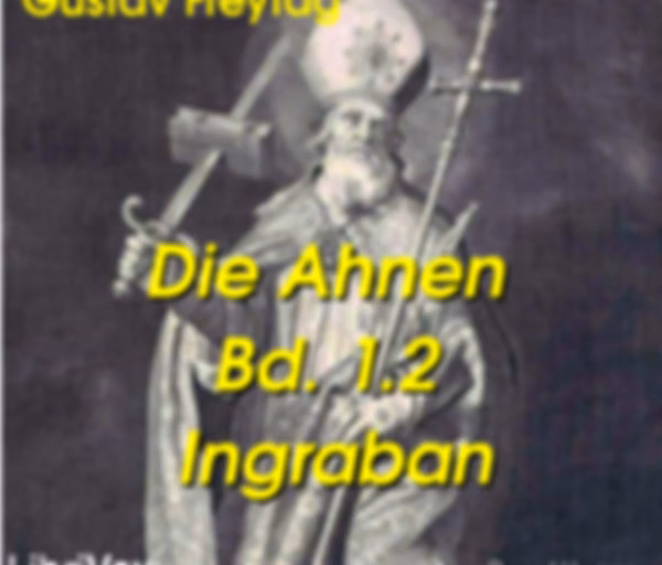 Ahnen, Bd. I.2 Ingraban, Die by Gustav Freytag (1816 - 1895)