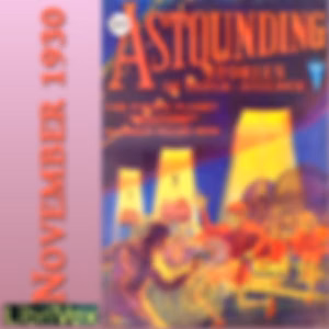 Astounding Stories 11, November 1930 by Ray Cummings (1907 - 1957), Charles Willard Diffin (1884 - 1966) et al.