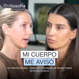 ¿Por qué dejar de ser VEGETARIANA me devolvió la SALUD? | Con Warenka Smutny I Phitlosofía - Ep 76